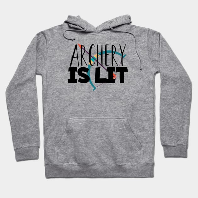 Archery is lit Hoodie by maxcode